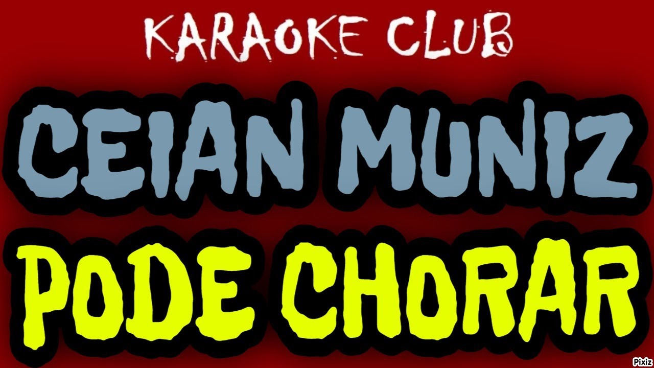CEIAN MUNIZ - PODE CHORAR ( KARAOKÊ )