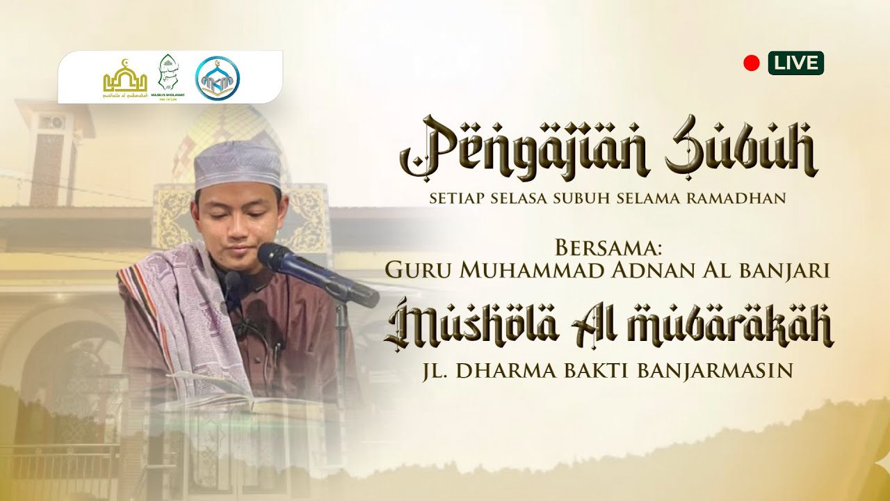 MCM - LIVE PENGAJIAN RUTIN RAMADHAN SUBUH GURU MUHAMMAD ADNAN AL BANJARI | 17 MARET 2026