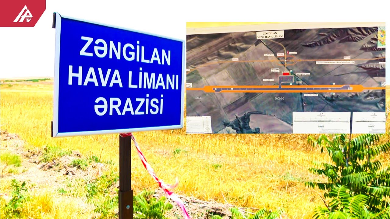 Şərqə açılan yeni qapı - ZƏNGİLAN BEYNƏLXALQ HAVA LİMANINDAN XÜSUSİ REPORTAJ
