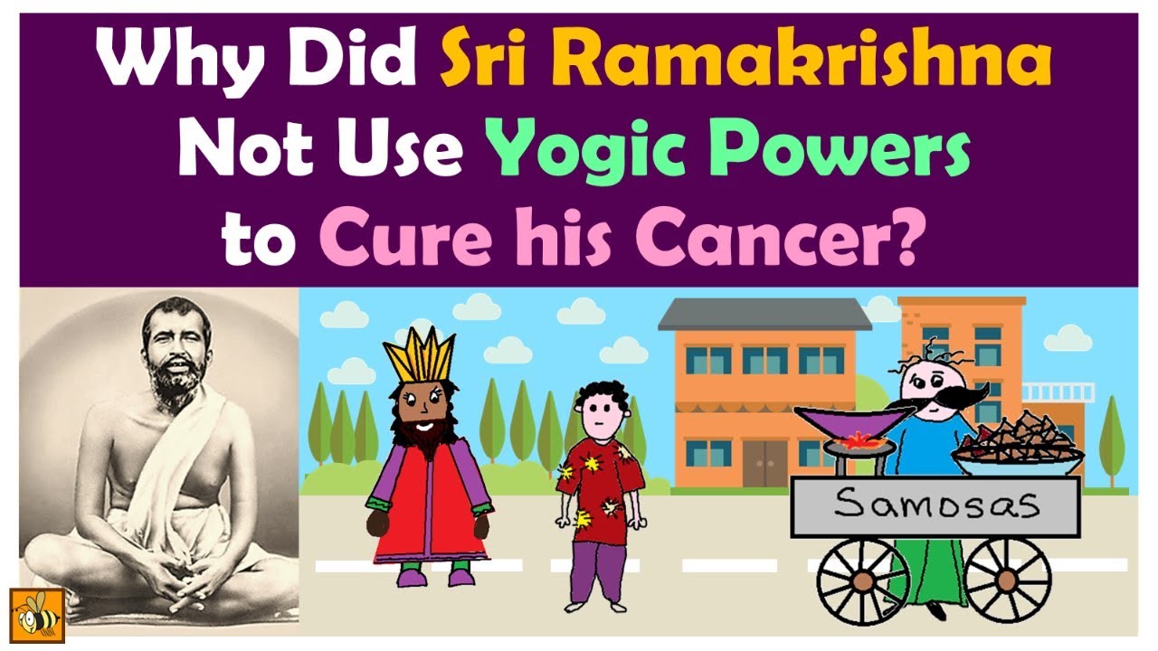 Sri Ramakrishna Death - Why Did He Not Use Yogic Powers to Cure His Cancer? (Part 2)