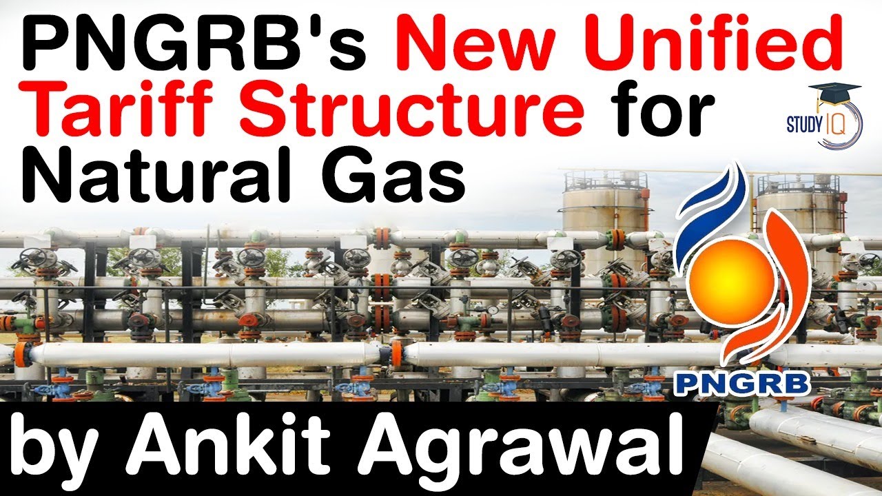 New unified tariff structure for Natural Gas by PNGRB - Aims to reduce the cost of natural gas #UPSC