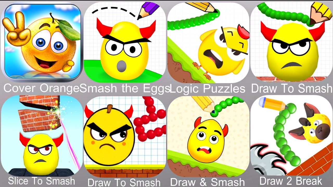 Cover Orange,Smash the Eggs,Logic Puzzles,Draw To Smash,Slice To Smash,Draw & Smash,Draw 2 Break