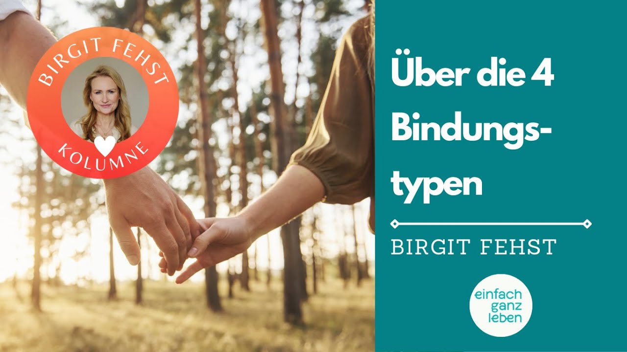 Die 4 Bindungstypen in Beziehungen | Birgit Fehst Kolumne