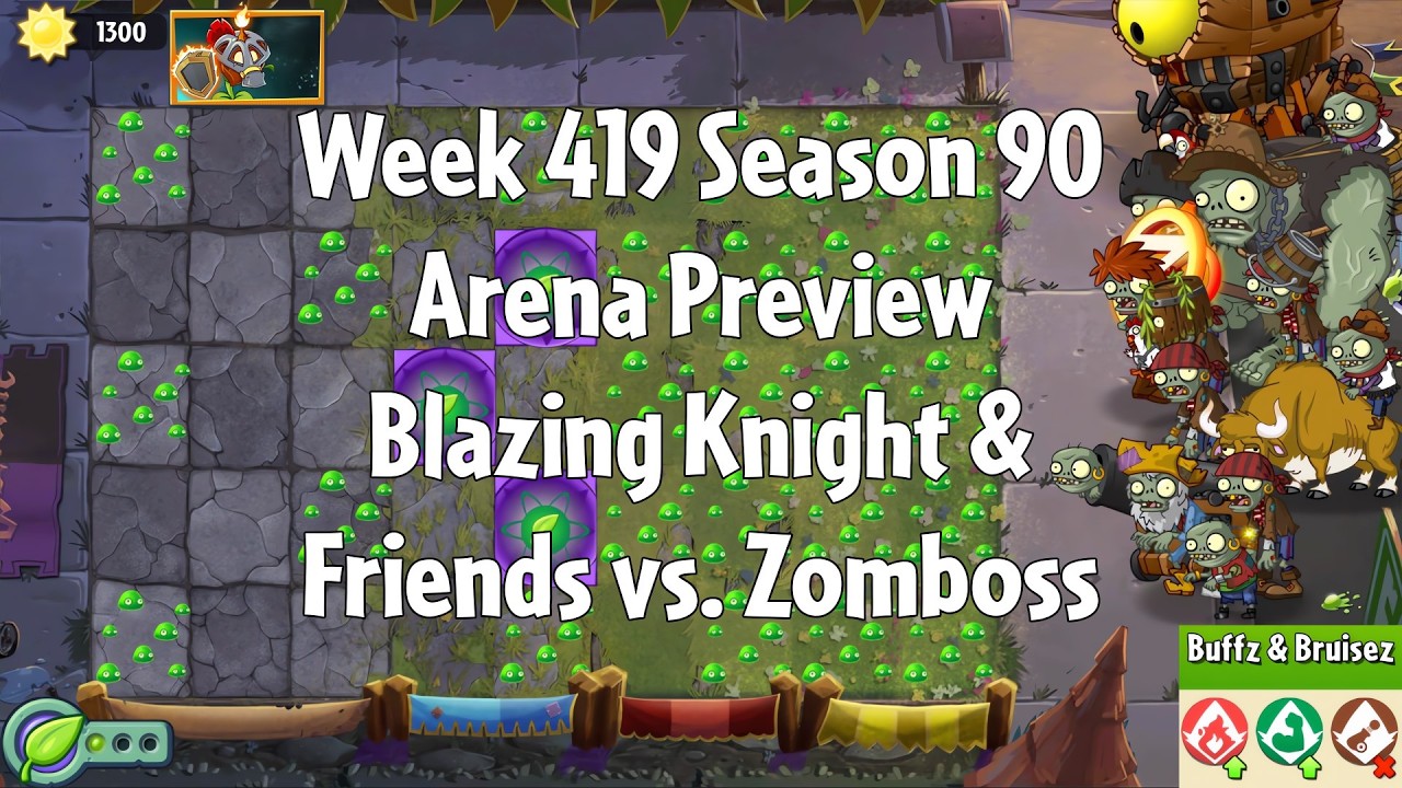 PvZ2 Arena Preview - Week 419 Season 90 - Blazing Knight & Friends vs. Zomboss - Gameplay
