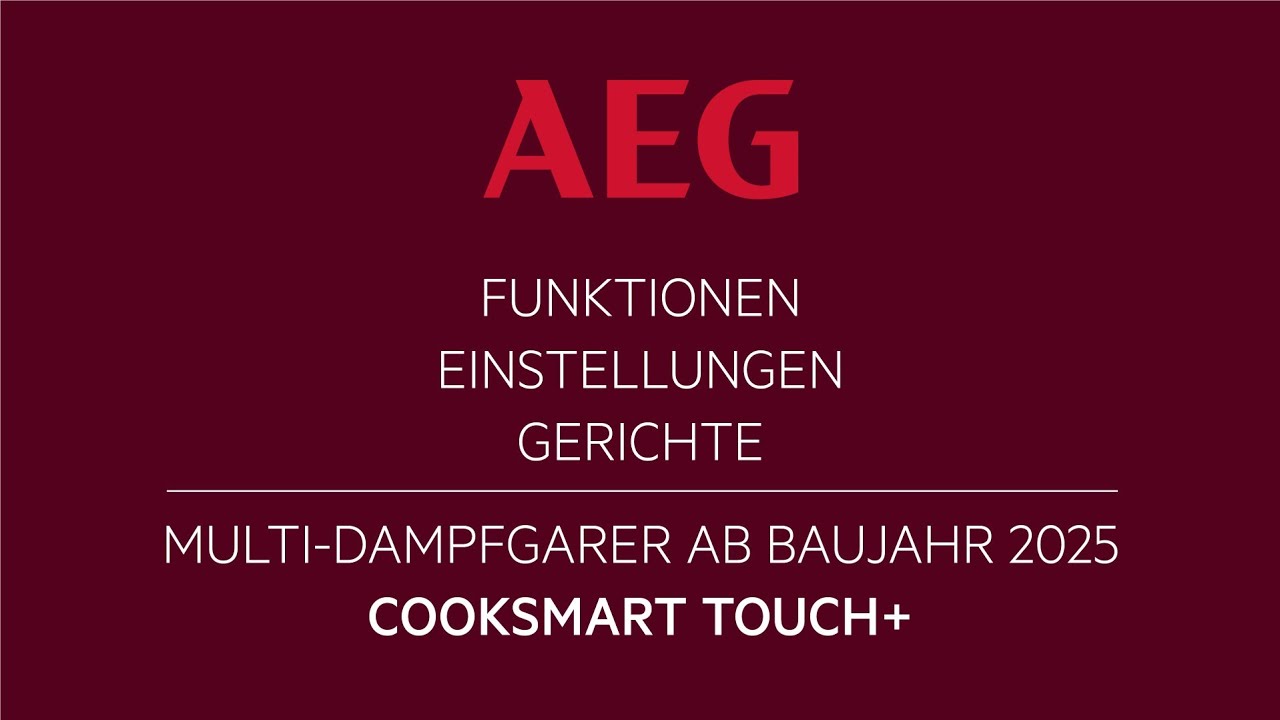 AEG MULTI-Dampfgarer CookSmart+ ab Baujahr 2025 Funktionen - Einstellungen - Gerichte