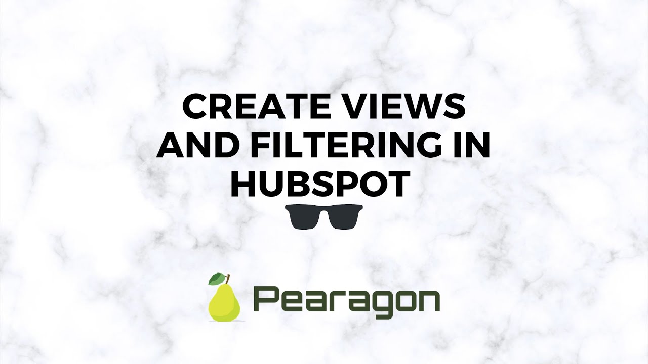 Create Views and Filtering in HubSpot