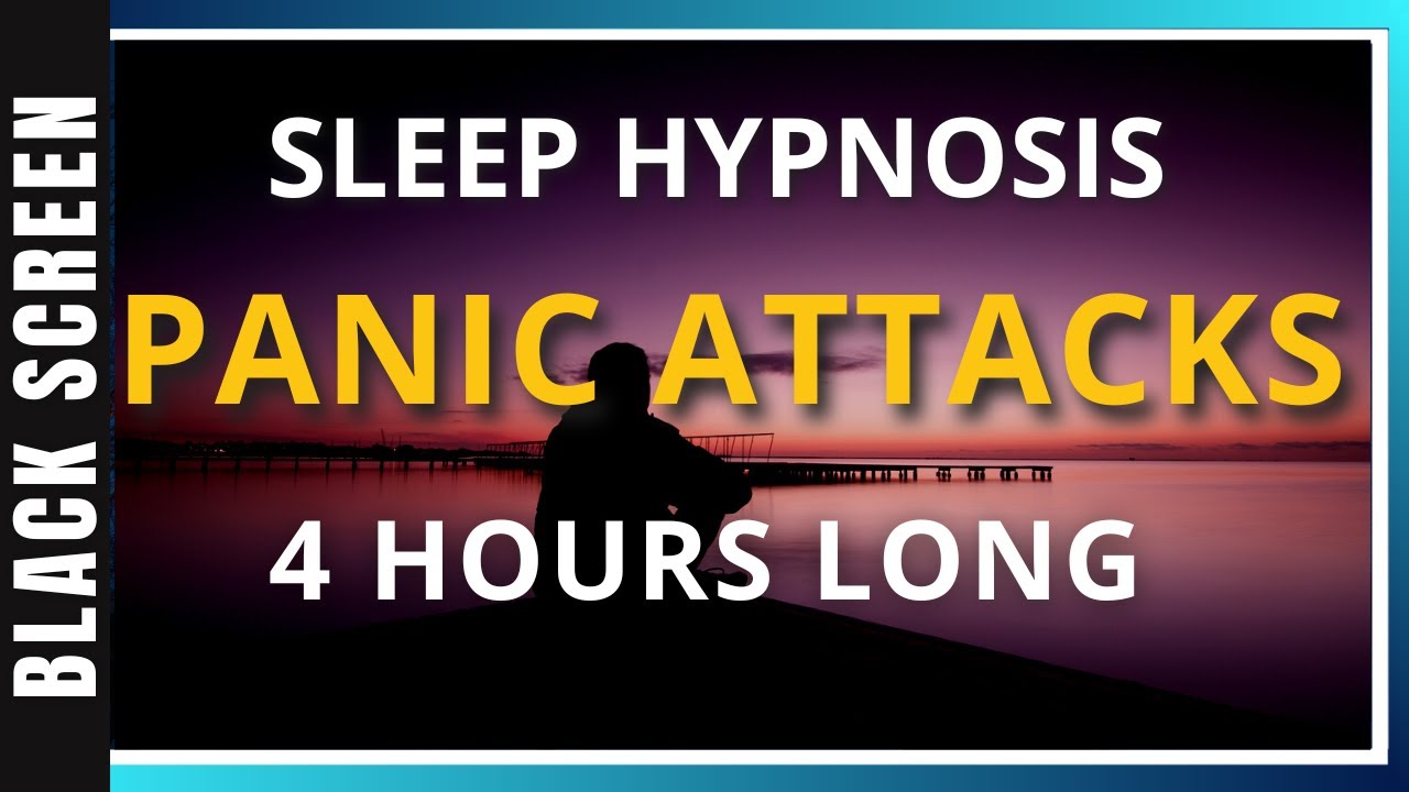 4hr PANIC ATTACKS Sleep Hypnosis Session (Black Screen)