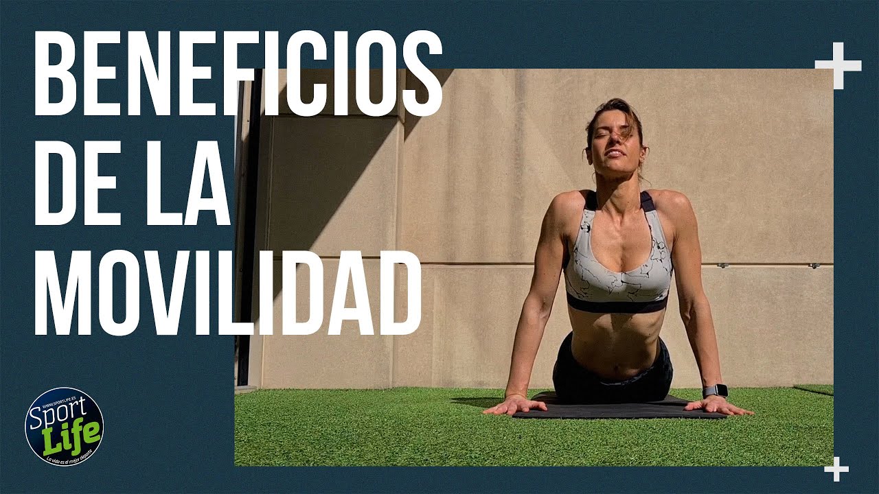✅ 👉 Los beneficios de la MOVILIDAD ARTICULAR | SPORT LIFE