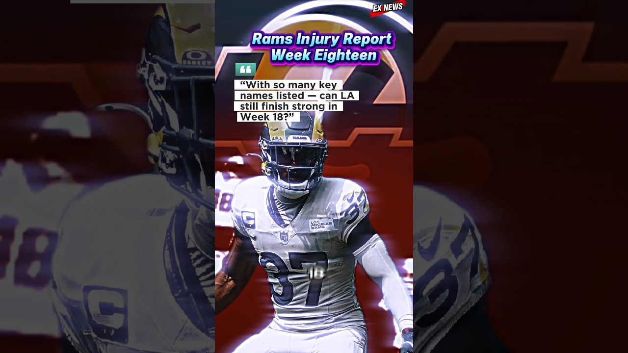 Rams Injury Report Week Eighteen 
