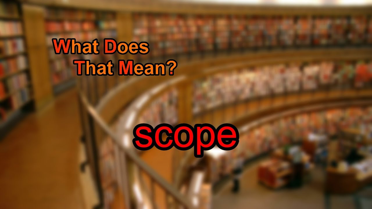 What does scope mean?