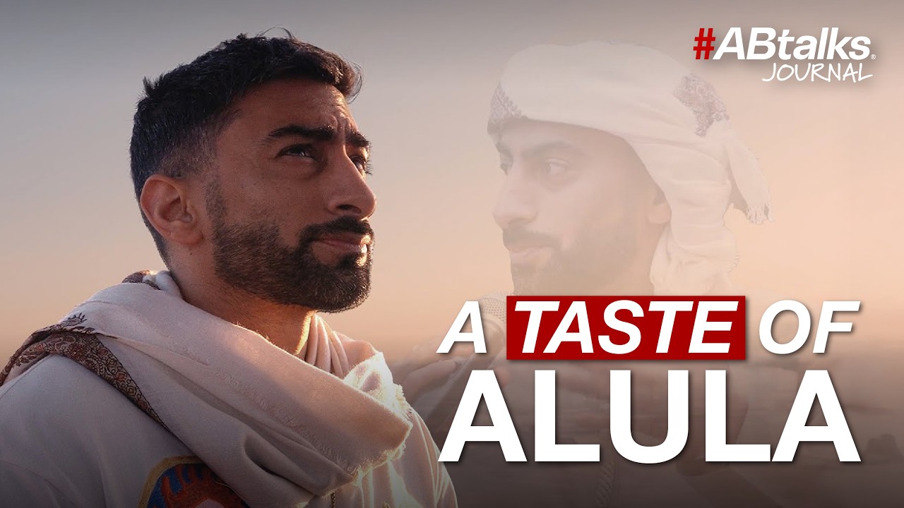 A Taste of AlUla with Hala Kazim | #ABtalks Journal | رحلة إلى العلا مع هالة كاظم