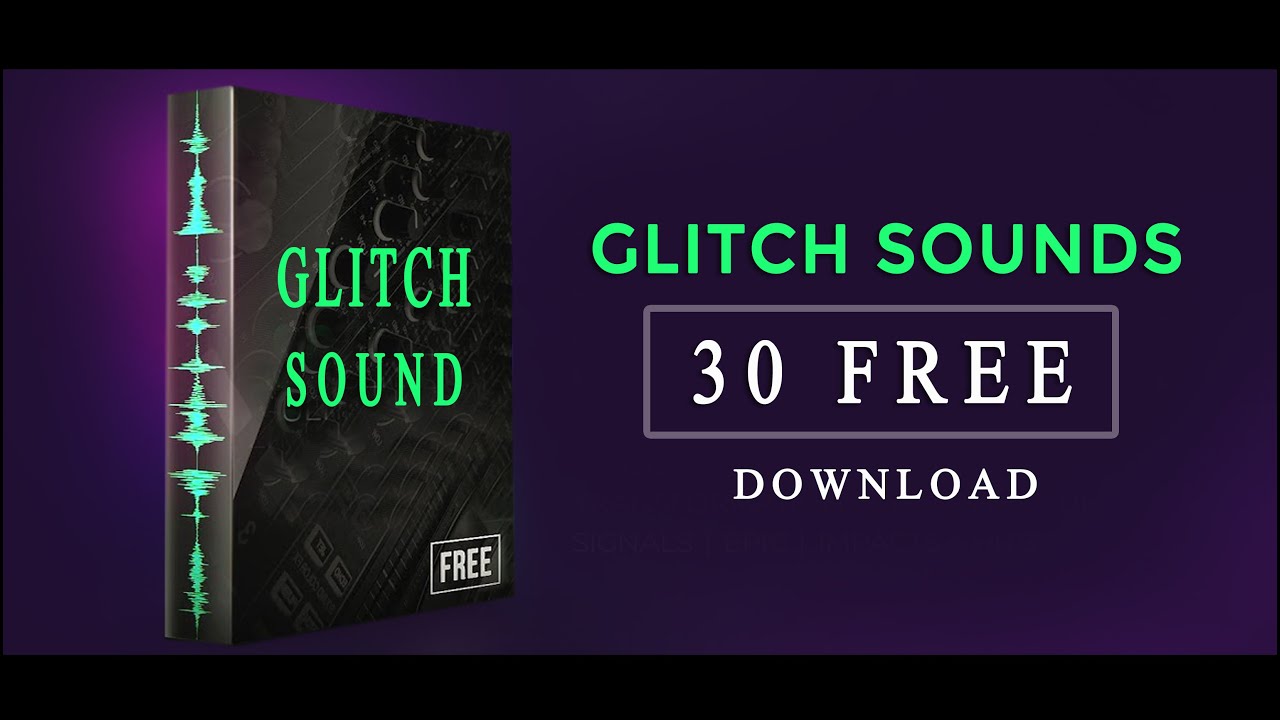 FREE 30 GLITCH Sound Effect Pack High Quality [ Free Download ]