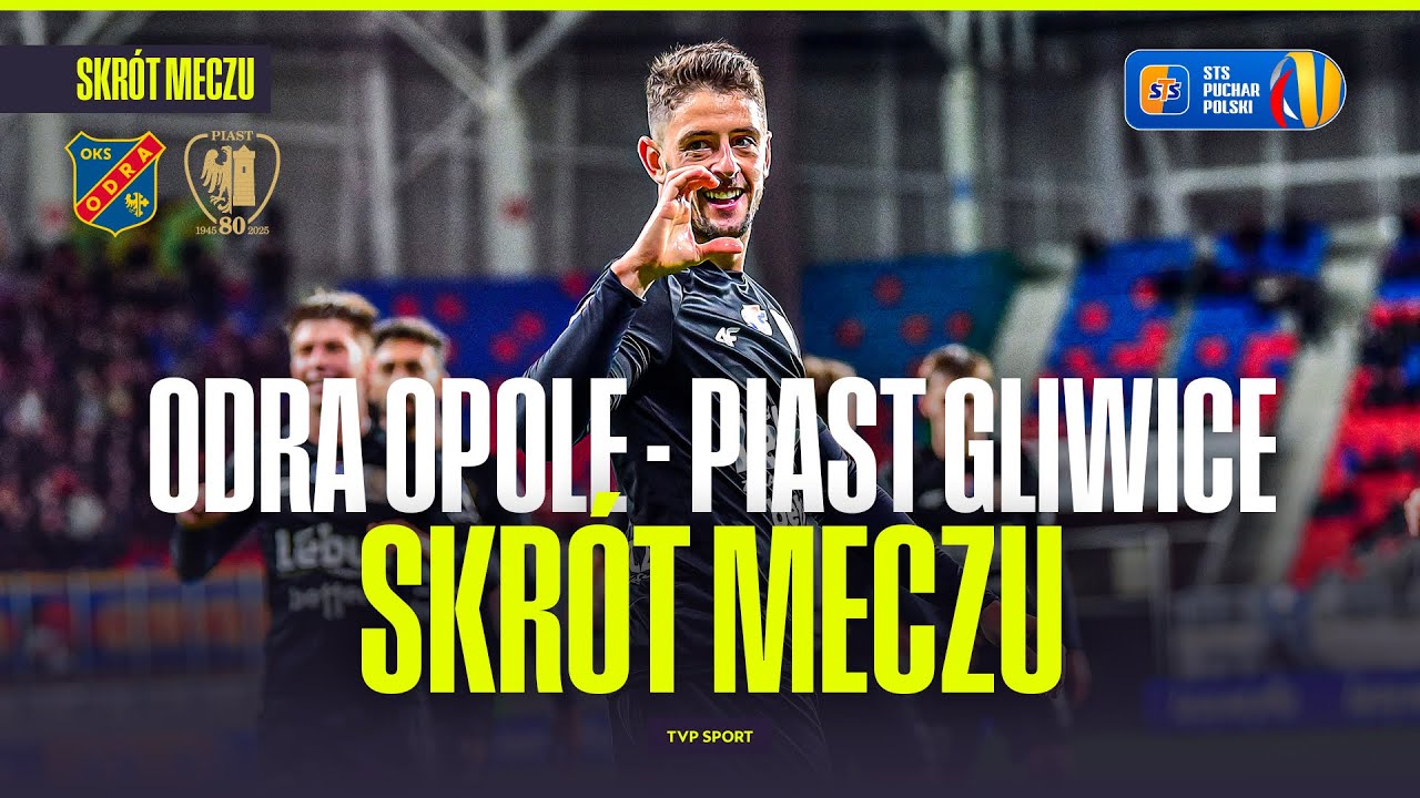SKR&Oacute;T: ODRA OPOLE - PIAST GLIWICE. PUCHAR POLSKI - 1/16 FINAŁU