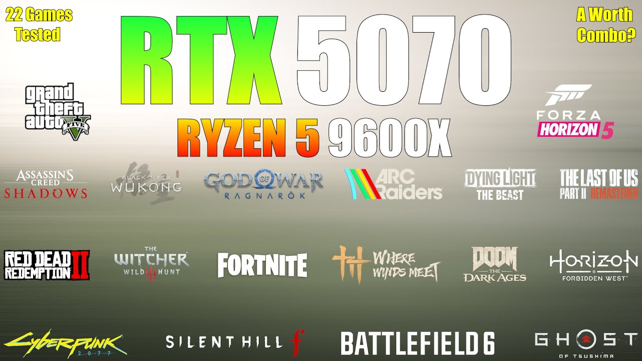 RTX 5070 + Ryzen 5 9600X - 22 Games Tested - A Worth Combo?