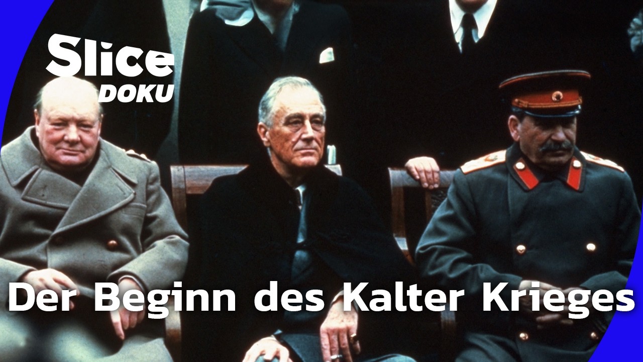 Der Beginn des Kalten Krieges &ndash; Folge 1: Die drei Giganten von Jalta | Slice Doku