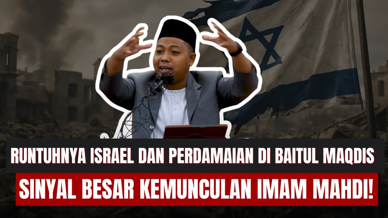Runtuhnya I$r43l dan Perdamaian di Baitul Maqdis Sinyal Besar Kemunculan Imam Mahdi! Ust M. Ridwan