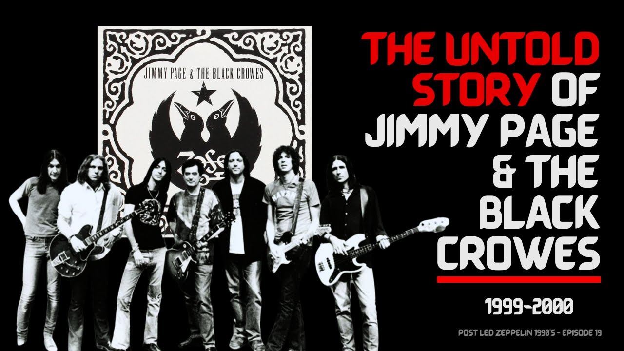 The Untold Story of Jimmy Page & The Black Crowes (1999–2000) - Ep.19