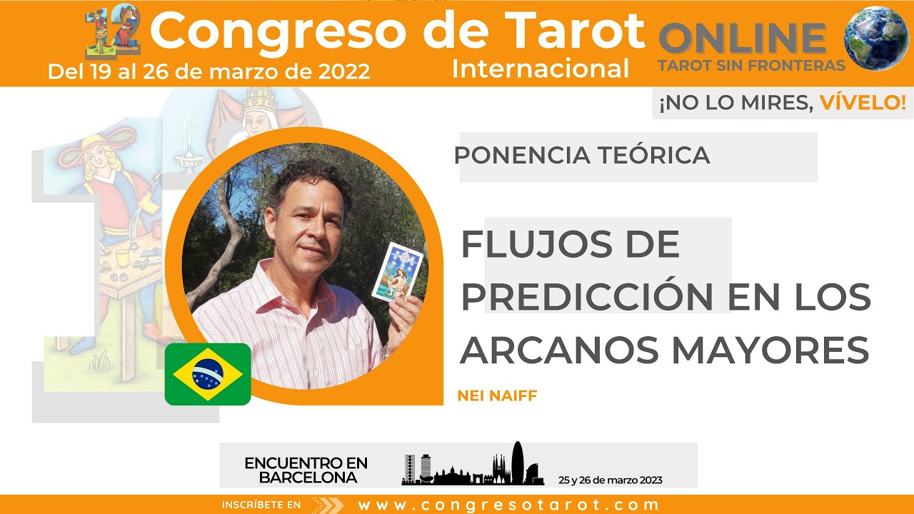 12º Congreso de Tarot en Barcelona, Nei Naiff, Flujos de predicción en los Arcanos Mayores