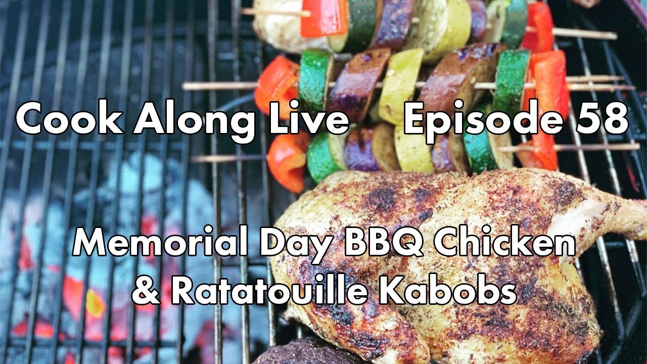 Cook Along Live: Memorial Day BBQ Chicken & Ratatouille Kabobs!!