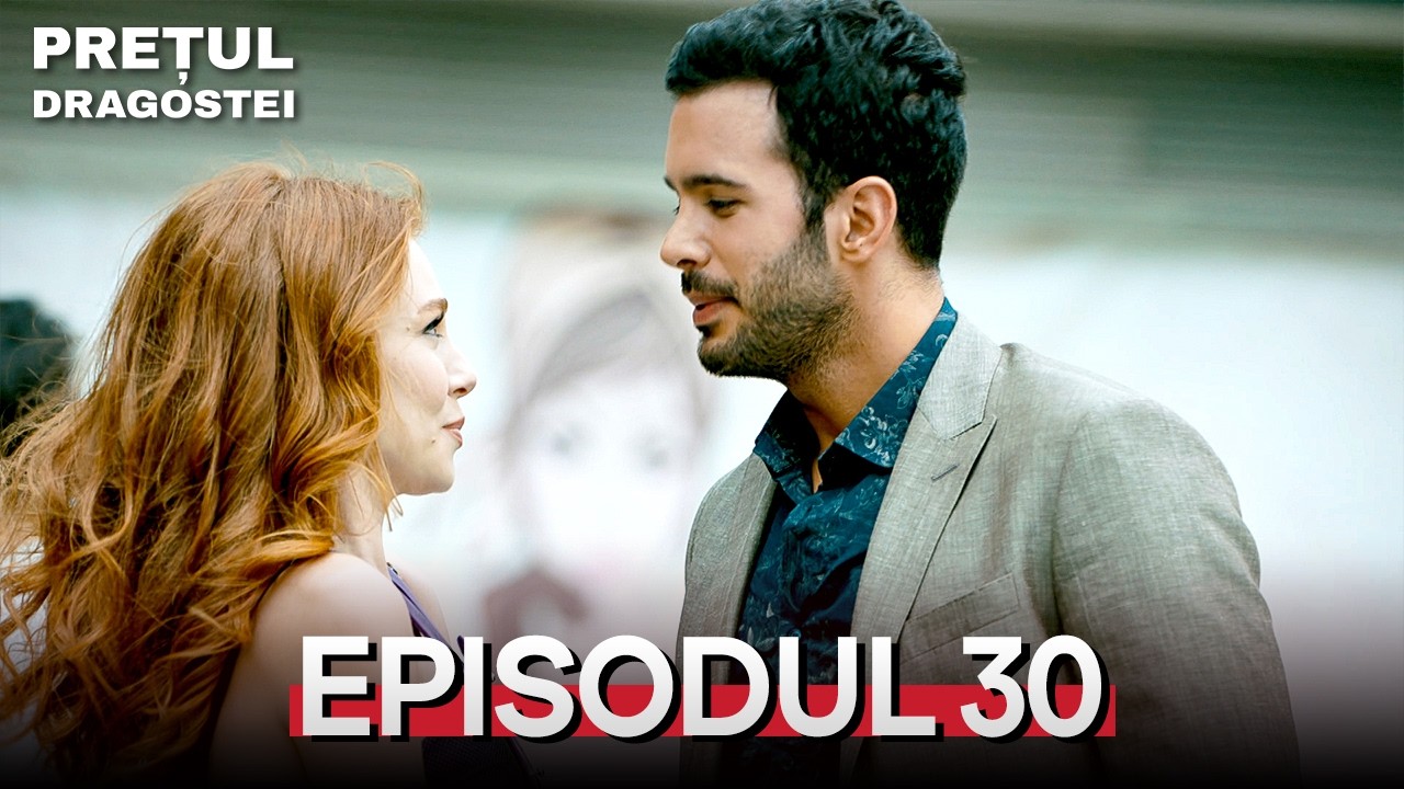 Prețul dragostei | Episodul 30 | Subtitrări în română | Kiralik Ask