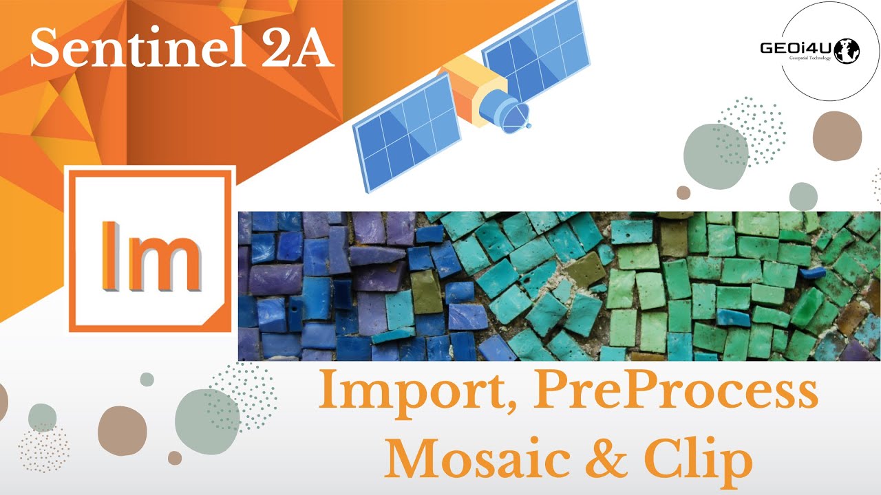 Import and Preprocess of Sentinel 2A Imagery | Erdas Imagine | MOSAIC & CLIP