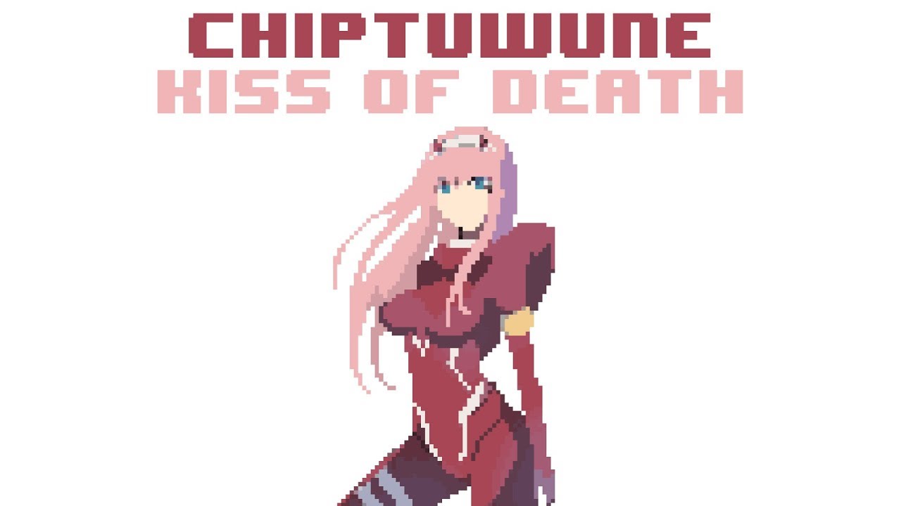 Darling in the Franxx OP/Opening  - Kiss of Death [8 Bit] Full
