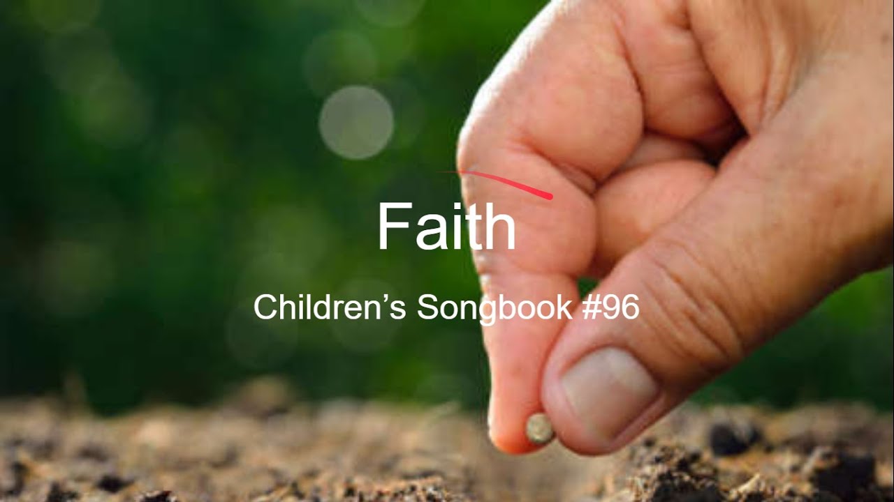Faith: Children's Songbook #96 (With Lyrics)