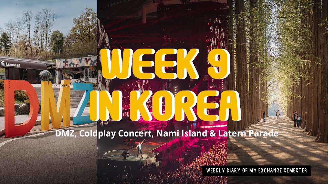 Week 9 in Korea 🇰🇷 | DMZ Tour, Coldplay Concert, Nami Island & Latern Parade 🏮 || It's me Nessy