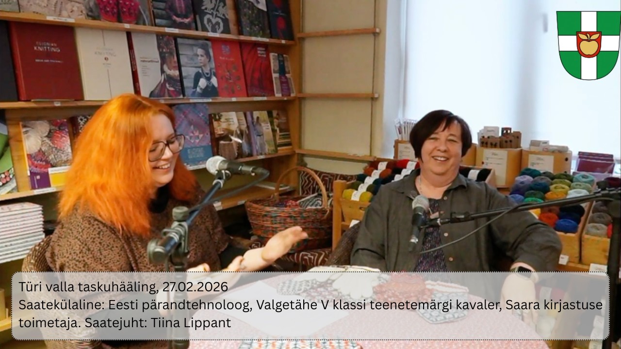 2026-02-27 Türi valla taskuhääling  Külas Anu Pink. Saatejuht Tiina Lippant.