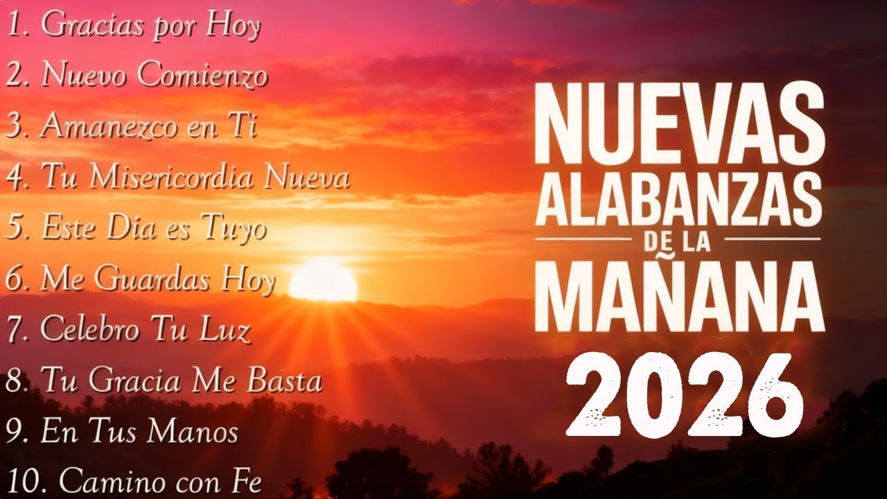 Alabanzas de la Mañana 2026 | Música Cristiana Para Empezar el Día con Dios #WorshipEnEspañol