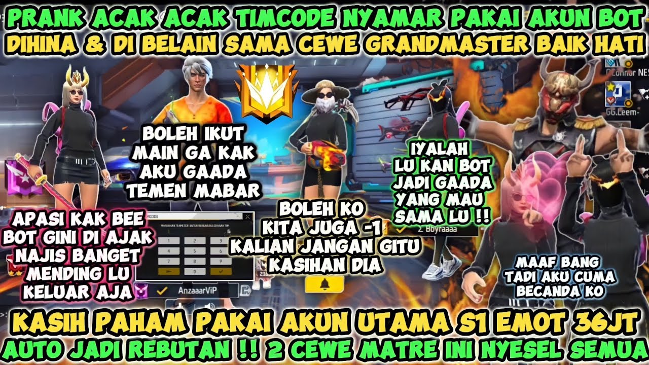PRANK ACAK ACAK TIMCODE PAKAI AKUN BOT GW DIHINA SAMA 2CEWE MATRE & DI BELAIN SAMA CEWE GRANDMASTER😍