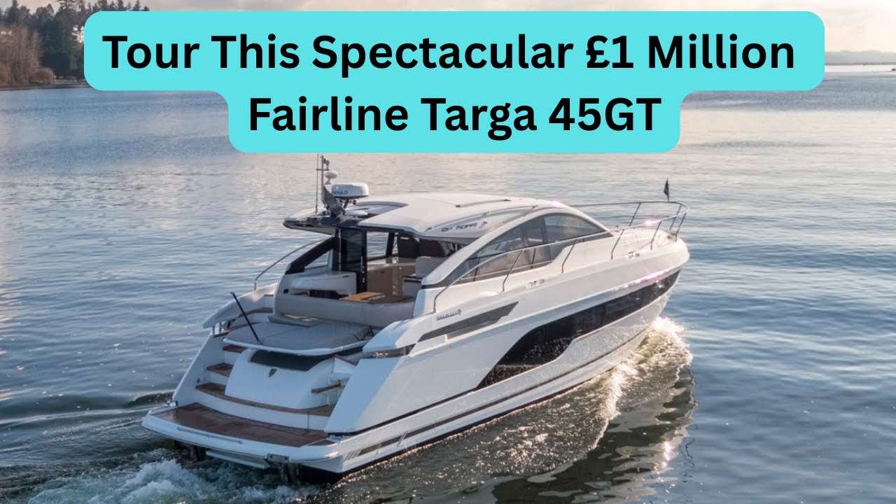 Tour This £1million Latest Edition of The Fairline Targa 45 GT