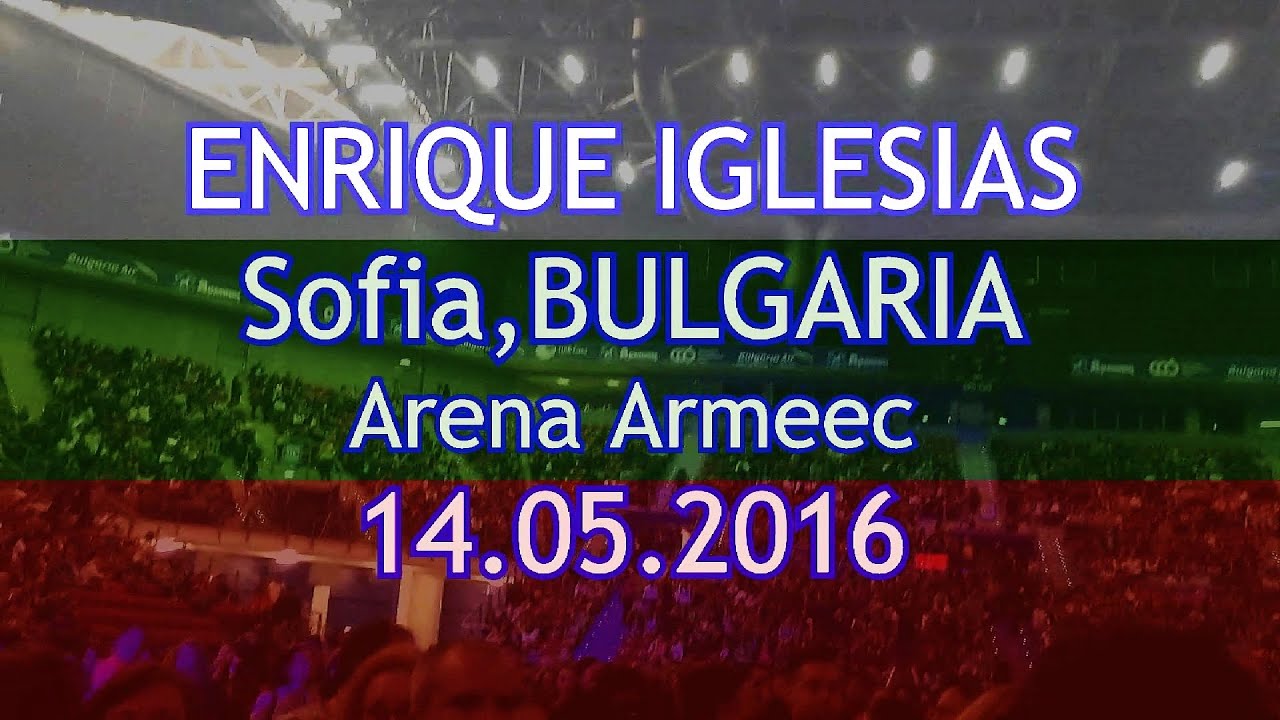 Enrique Iglesias - Sofia,BULGARIA - 14.05.2016 - Arena Armeec - LIVE