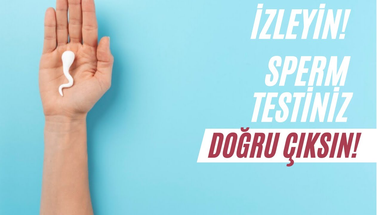 İzleyin! Sperm testiniz doğru çıksın!