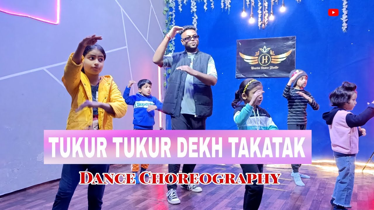 TUKUR TUKUR DEKH TAKATAK: DANCE CHOREO | Kids Dance choreo | Heaven Dance Studio
