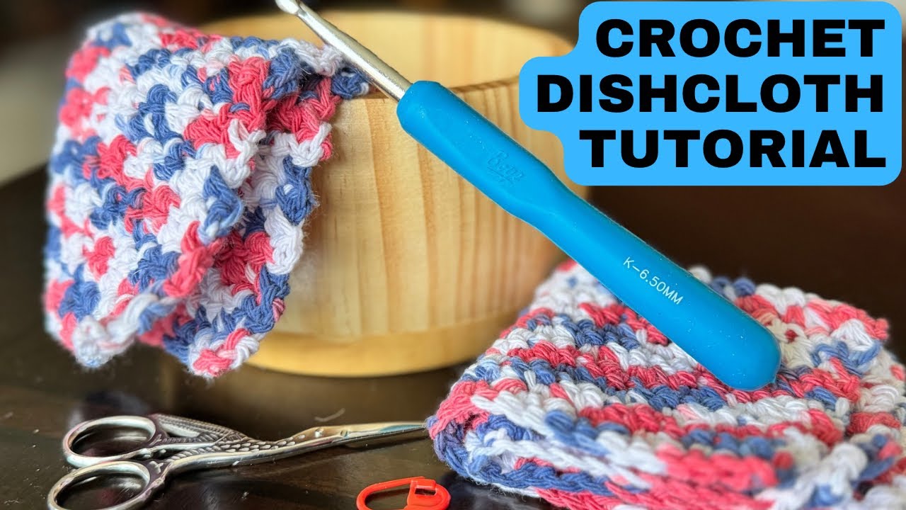 Crochet Dishcloth Tutorial for Beginners