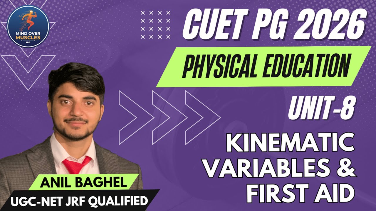 UNIT 8 KINEMATIC VARIABLES & FIRST AID|MPED CUET 2026|KINESIOLOGY & BIOMECHANICS|