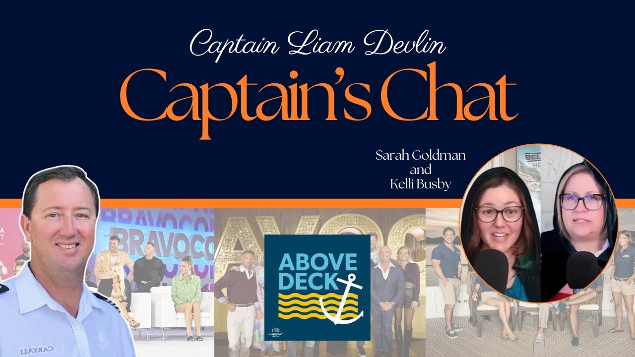 Below Deck vs Real Yachting with the Hosts of Above Deck | Captain’s Chat