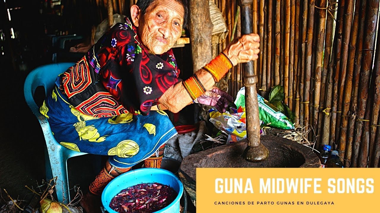 🎥  Guna MIDWIFE songs . Cantos de PARTERA Guna | 🏝 GUNA YALA 🏝