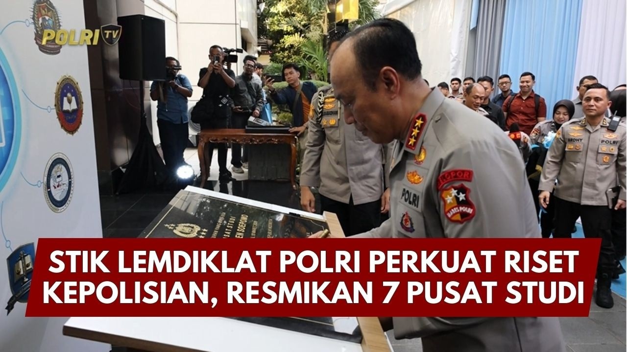 PRESISI UPDATE: STIK LEMDIKLAT POLRI PERKUAT RISET KEPOLISIAN, RESMIKAN 7 PUSAT STUDI 10/03/26 22.00
