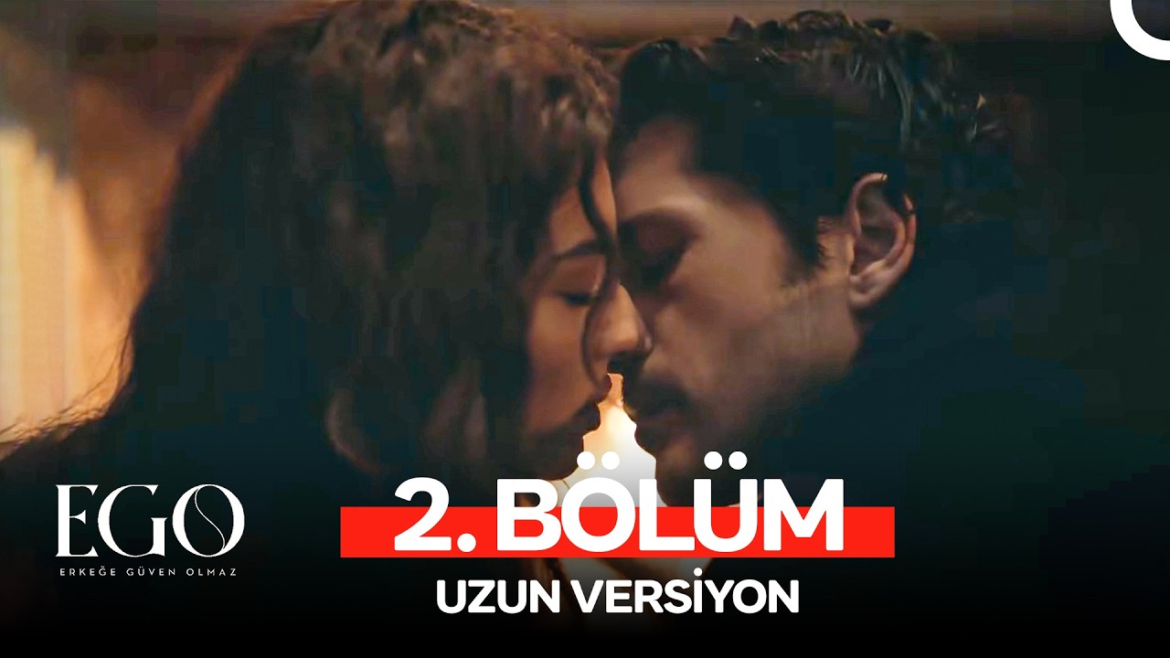 EGO 2. B&ouml;l&uuml;m (Uzun Versiyon)
