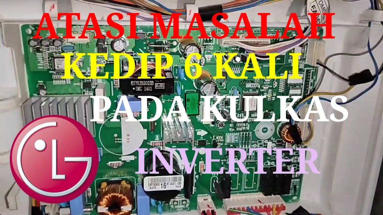 Atasi kedip 6 kali pada kulkas LG inverter