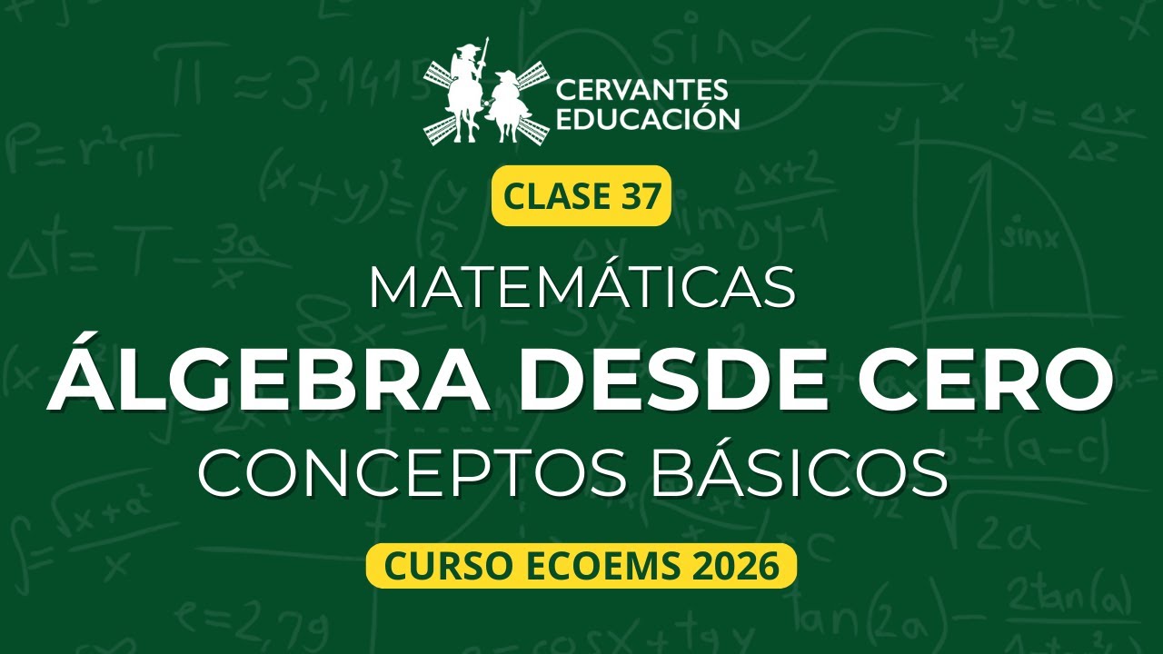 Clase 37 | Álgebra básica explicada paso a paso – Curso ECOEMS 2026 | Matemáticas desde cero