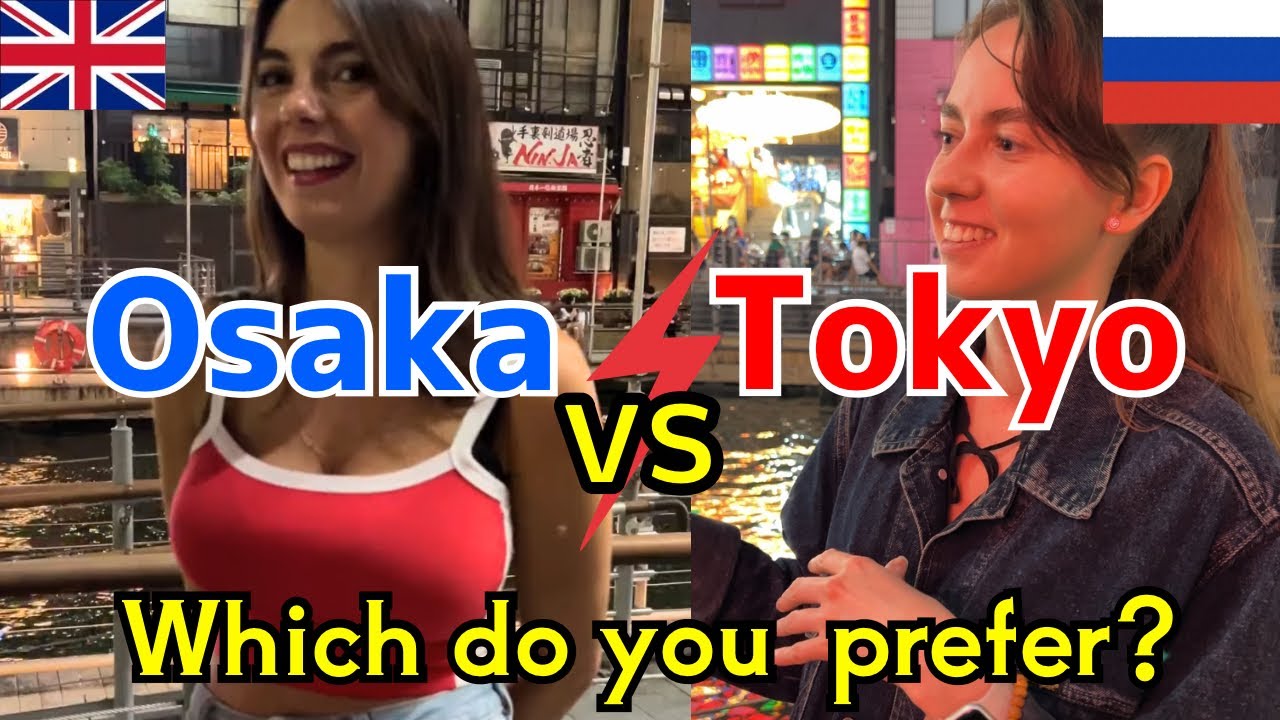 Which you prefer Osaka or Tokyo?! Ask travelers in Japan, Osaka!!