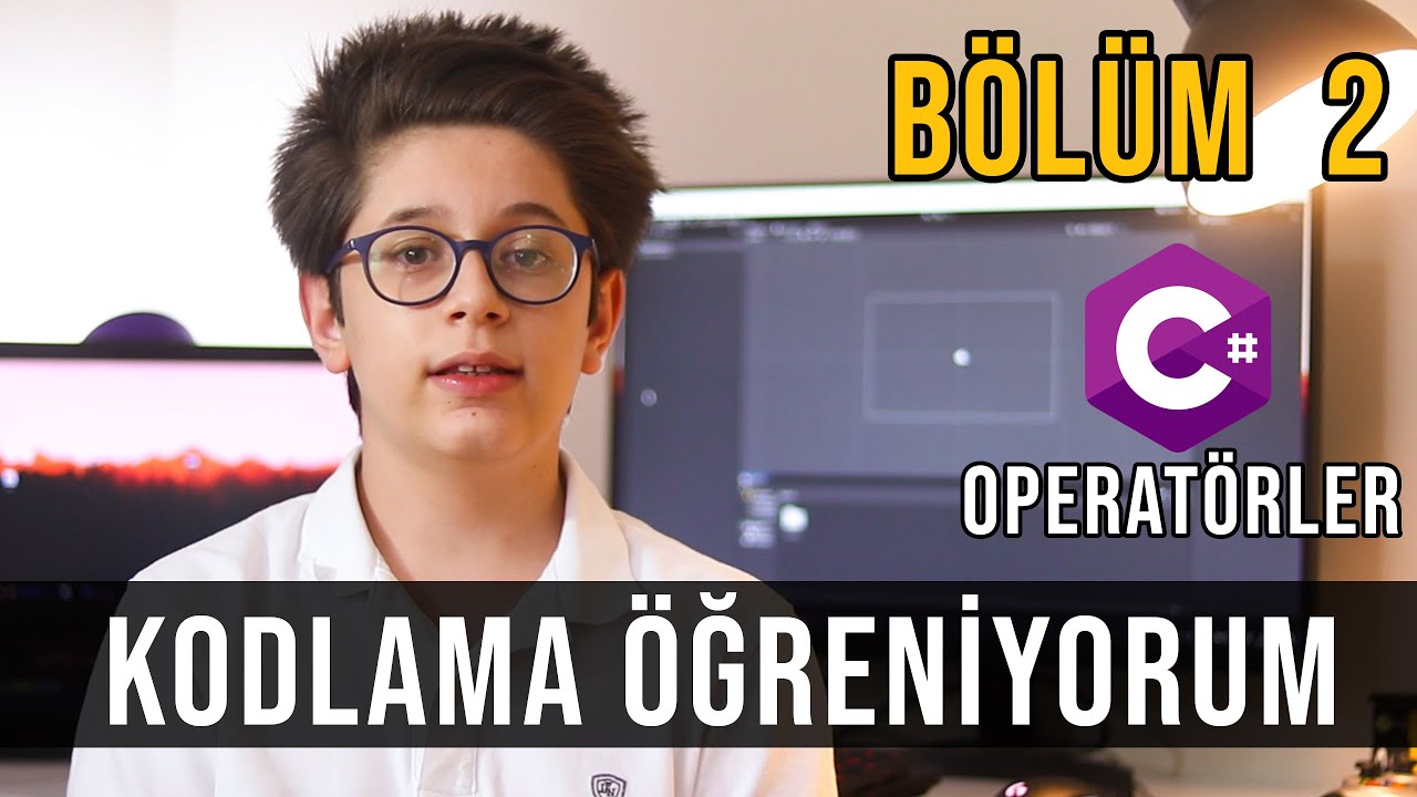 Kodlama Öğreniyorum 2 - Unity ile OYUN GELİŞTİRMEK - C# Operatörler
