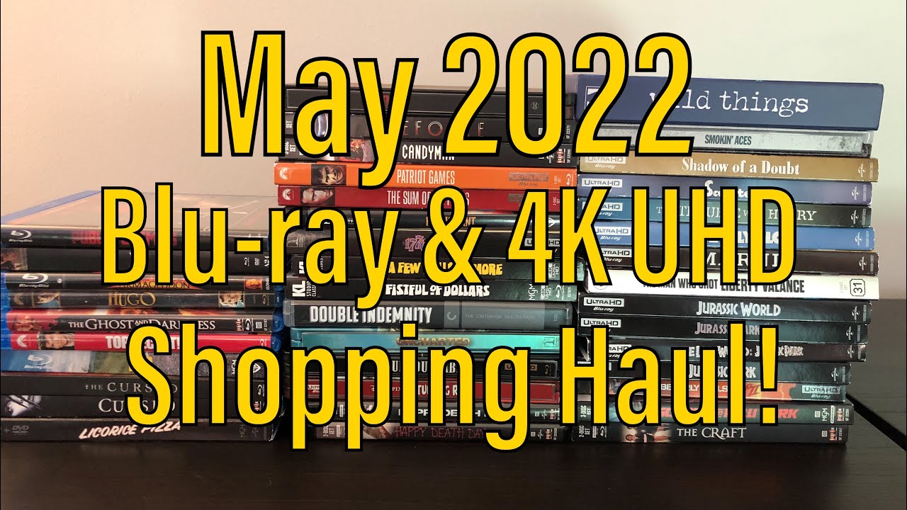 May 2022 Blu-ray & 4K Shopping Haul! Huge month!