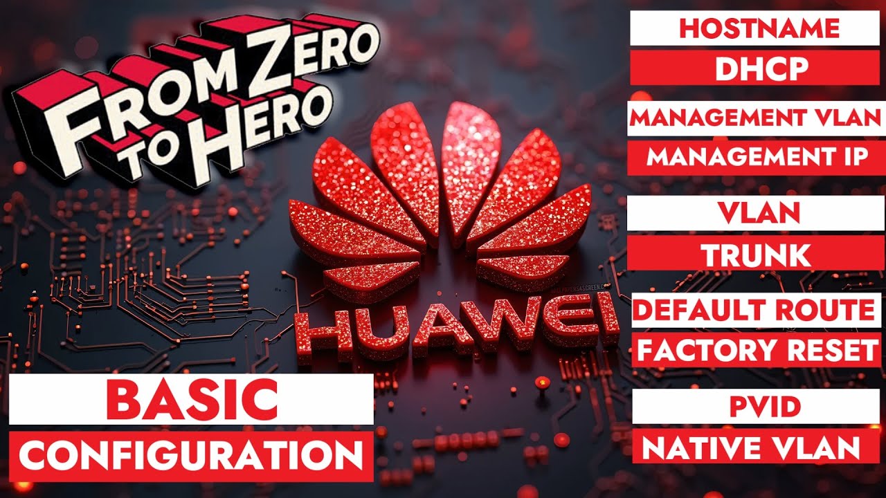 Huawei Switch Basic Configuration Step by Step - From Zero to Hero (Part 1)