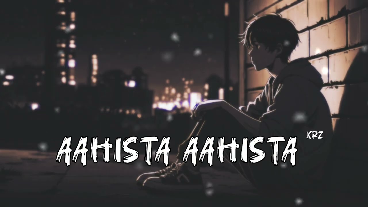 Aahista Aahista 💖 | Slow Romantic Hindi Song Midnight Romantic Track