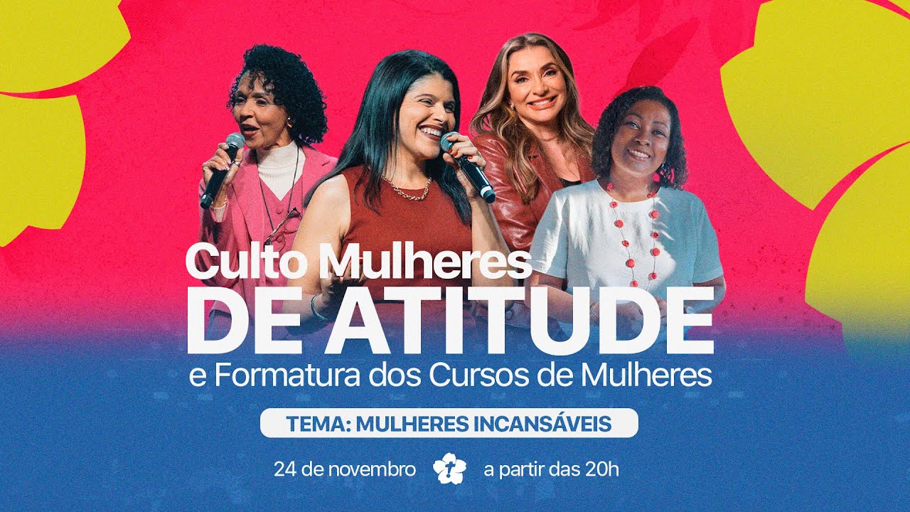 Culto Mulheres de Atitude e Formatura dos Cursos de Mulheres | 20h #aovivo