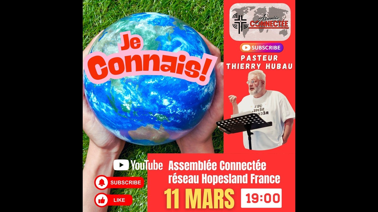 Assemblée connectée/Réseau Hopesland France/Pasteur Thierry Hubau, Je connais